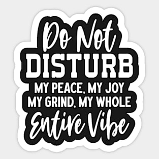 Do not disturb my vibe Sticker